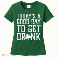 Today's A Good Day To Get Drunk St Pattys Day Women's T-Shirt thumb 0