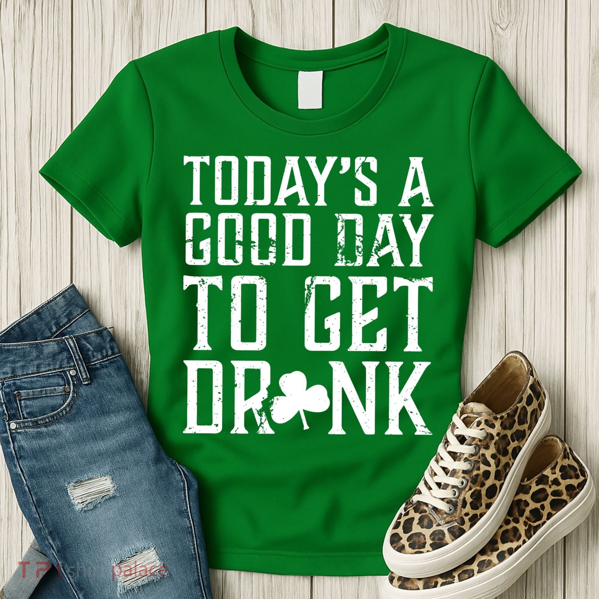Today's A Good Day To Get Drunk St Pattys Day Women's T-Shirt