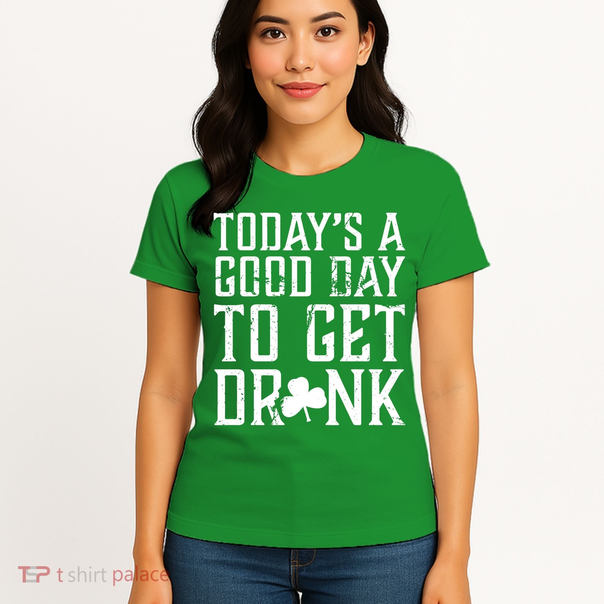 Today's A Good Day To Get Drunk St Pattys Day Women's T-Shirt