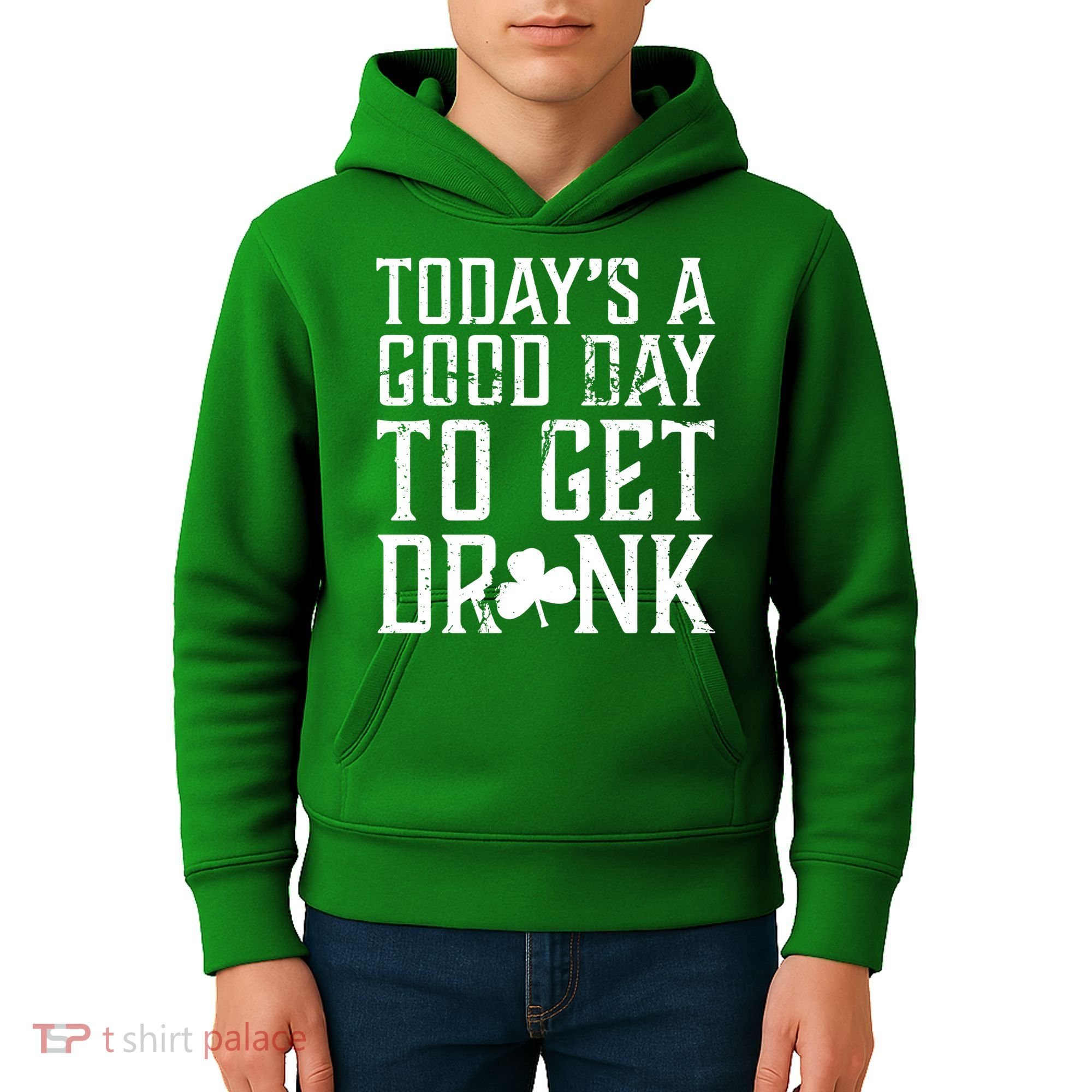 Today's A Good Day To Get Drunk St Pattys Day Kids Hoodie