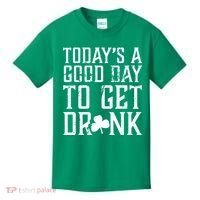 Today's A Good Day To Get Drunk St Pattys Day Kids T-Shirt thumb 0