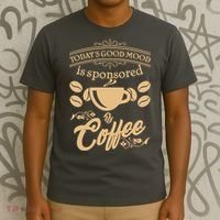 Today's Good Mood is Sponsored By Coffee T-Shirt thumb 3