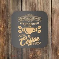 Today's Good Mood is Sponsored By Coffee Coaster thumb 0