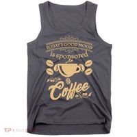 Today's Good Mood is Sponsored By Coffee Tank Top thumb 0