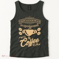Today's Good Mood is Sponsored By Coffee Tank Top thumb 2