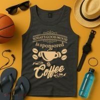Today's Good Mood is Sponsored By Coffee Tank Top thumb 4