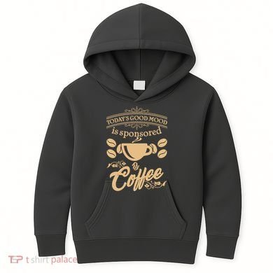 Today's Good Mood is Sponsored By Coffee Kids Hoodie