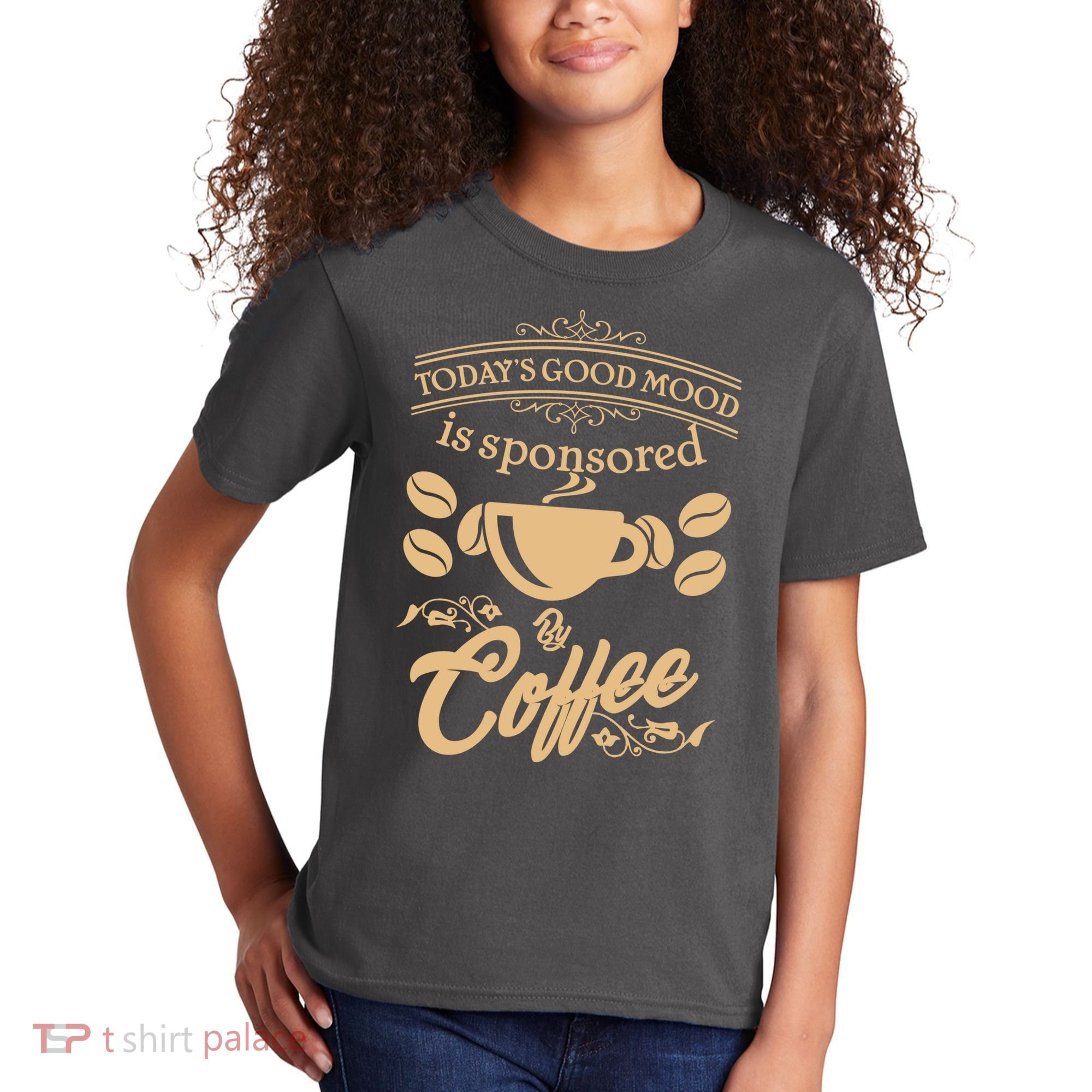 Today's Good Mood is Sponsored By Coffee Kids T-Shirt