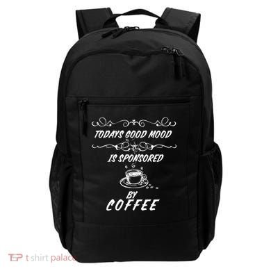 Todays Good Mood Is Sponsored By Coffee Funny Backpack