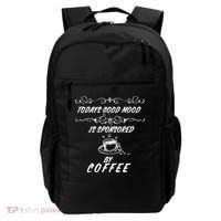 Todays Good Mood Is Sponsored By Coffee Funny Backpack thumb 0