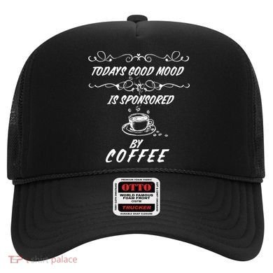 Todays Good Mood Is Sponsored By Coffee Funny Hat