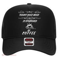 Todays Good Mood Is Sponsored By Coffee Funny Hat thumb 0