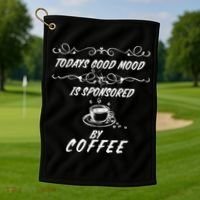 Todays Good Mood Is Sponsored By Coffee Funny Golf Towel thumb 1