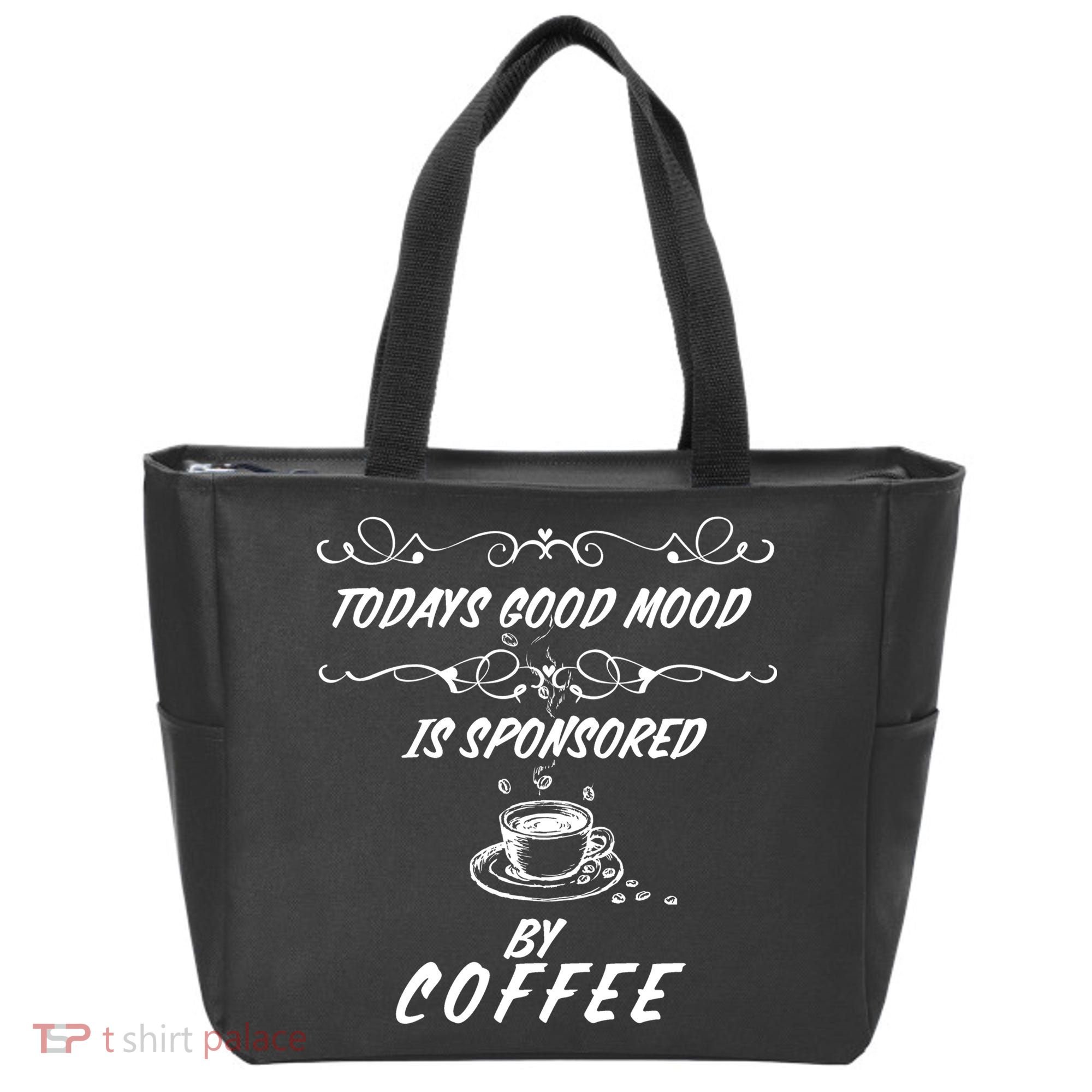 Todays Good Mood Is Sponsored By Coffee Funny Tote Bag