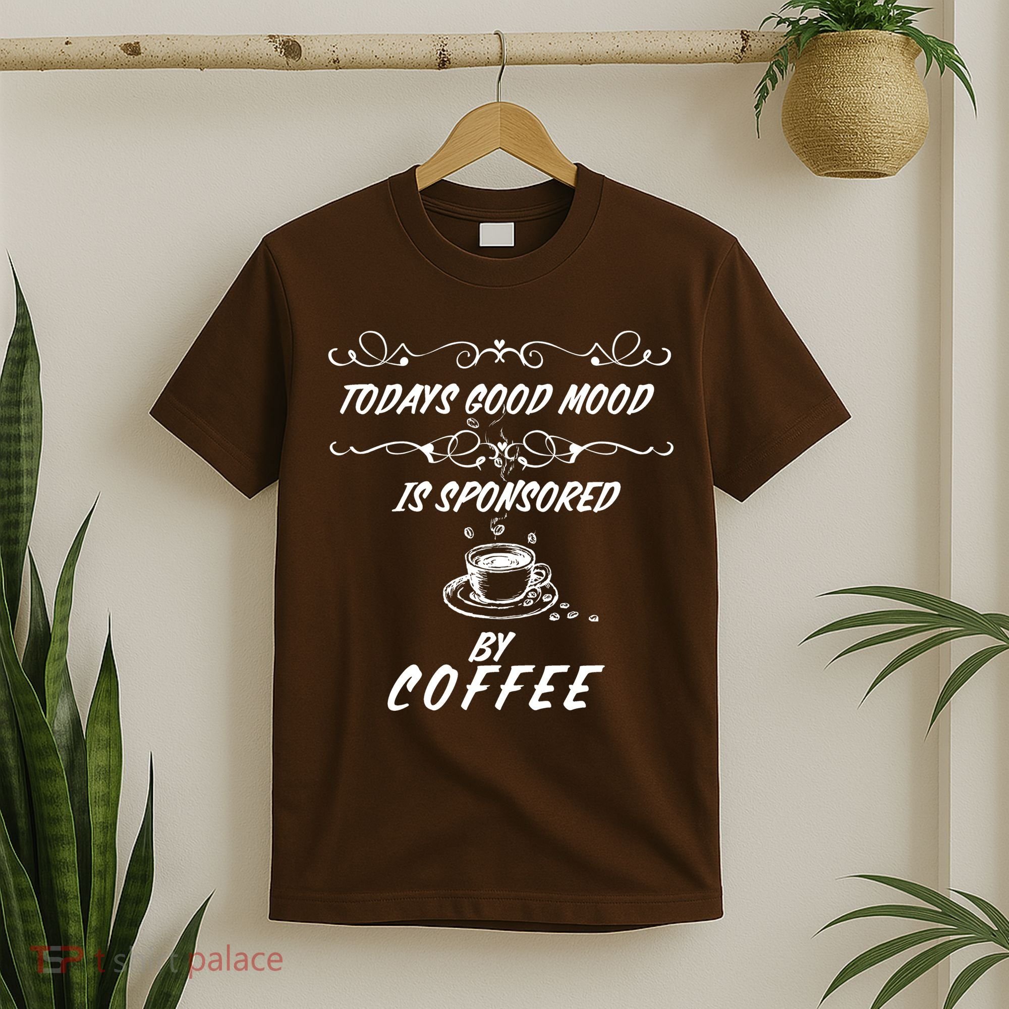 Todays Good Mood Is Sponsored By Coffee Funny T-Shirt