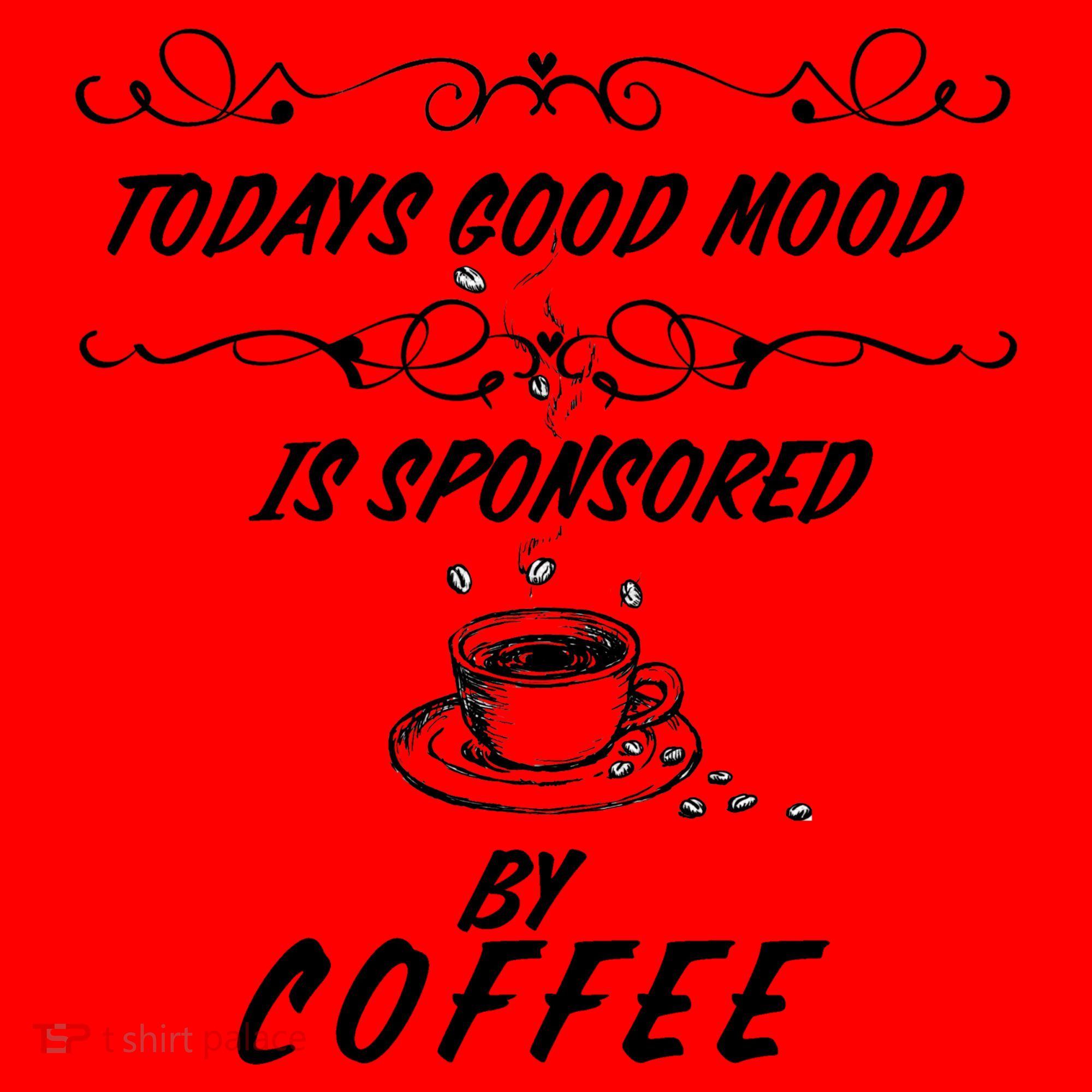 Todays Good Mood Is Sponsored By Coffee Funny Santa Hat