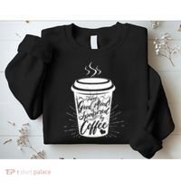 Today's Good Mood Is Sponsored By Coffee Lover Sweatshirt thumb 2