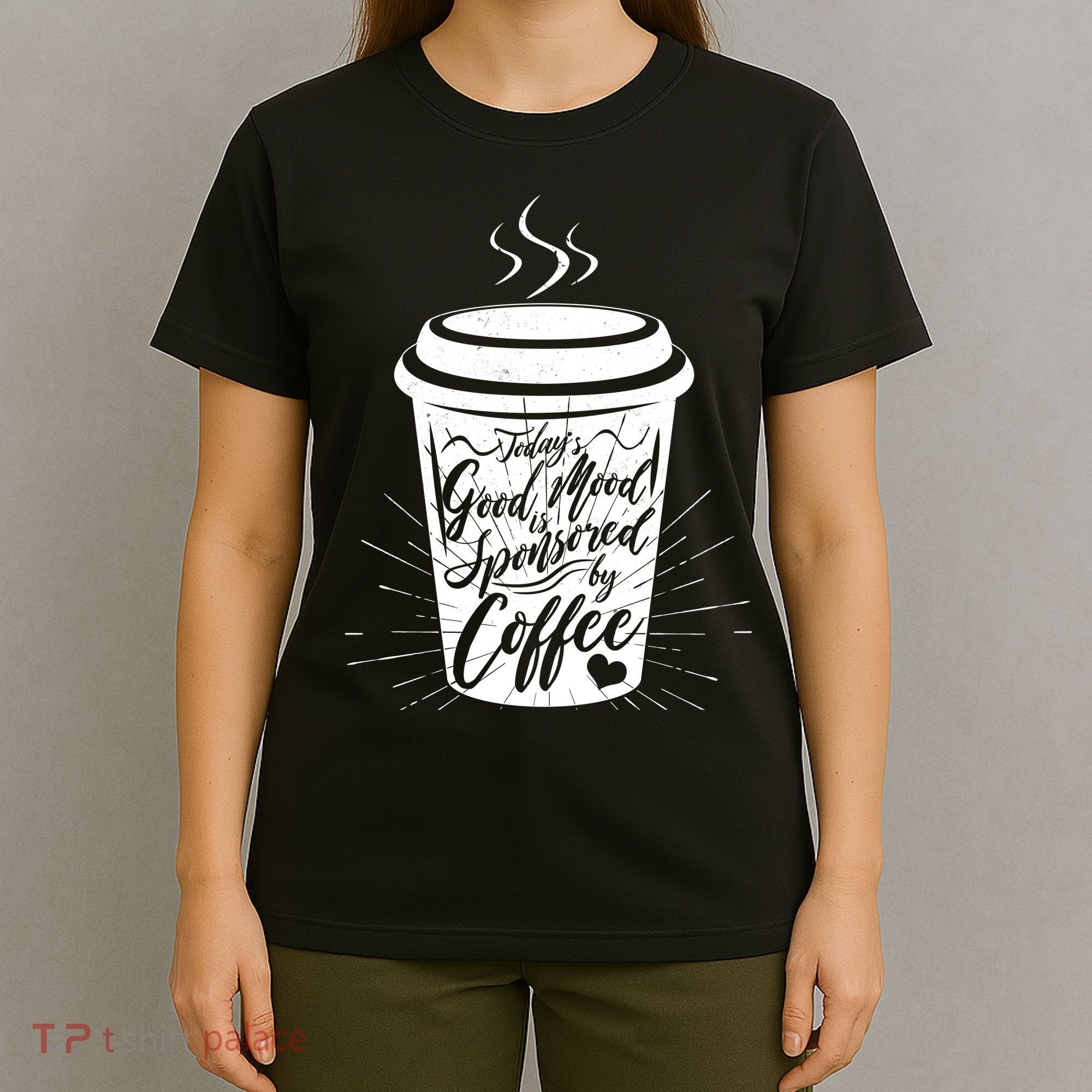 Today's Good Mood Is Sponsored By Coffee Lover T-Shirt