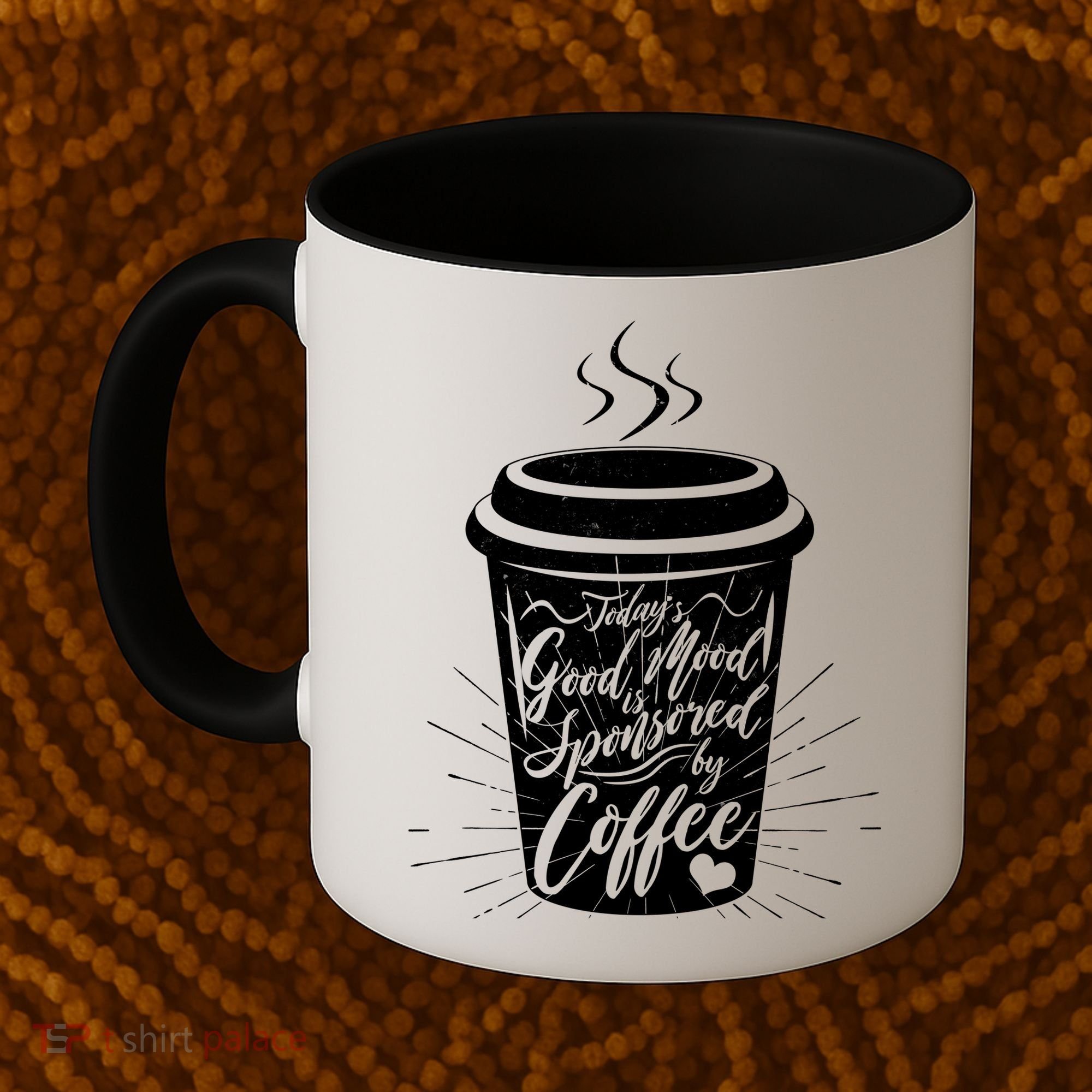 Today's Good Mood Is Sponsored By Coffee Lover Coffee Mug