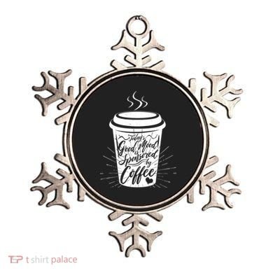 Today's Good Mood Is Sponsored By Coffee Lover Ornament