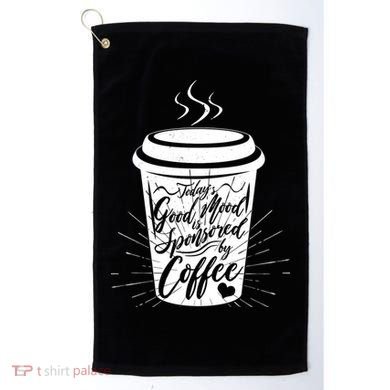 Today's Good Mood Is Sponsored By Coffee Lover Golf Towel