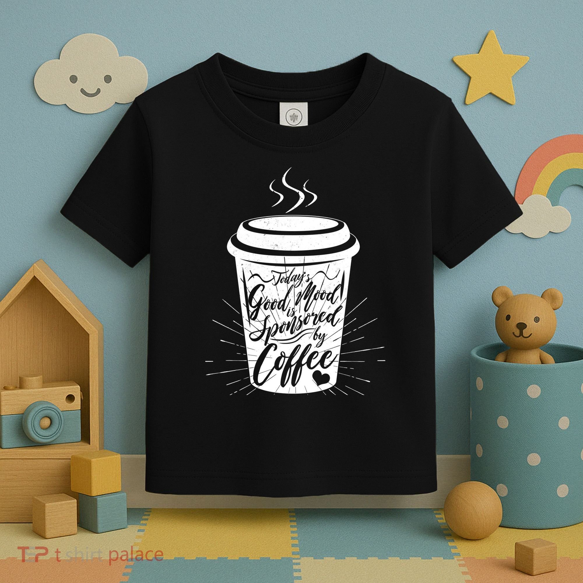Today's Good Mood Is Sponsored By Coffee Lover Toddler T-Shirt