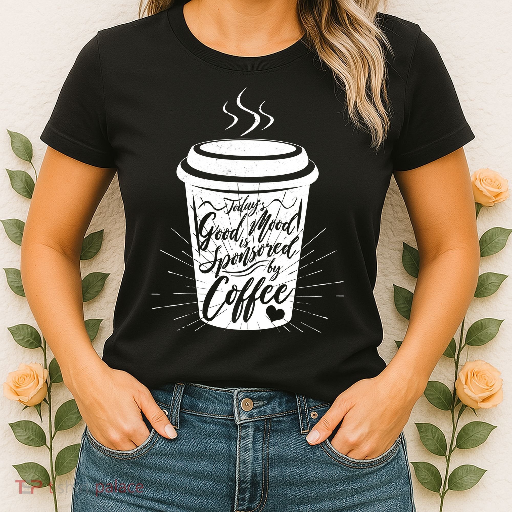 Today's Good Mood Is Sponsored By Coffee Lover Women's T-Shirt