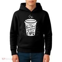 Today's Good Mood Is Sponsored By Coffee Lover Kids Hoodie thumb 4