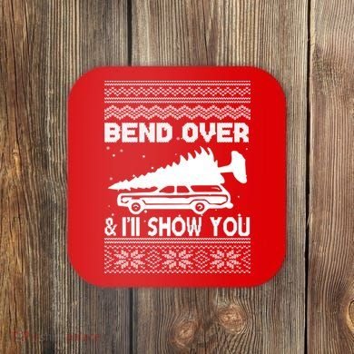 Todd Margo Couples Ugly Christmas Vacation I'll Show You Coaster
