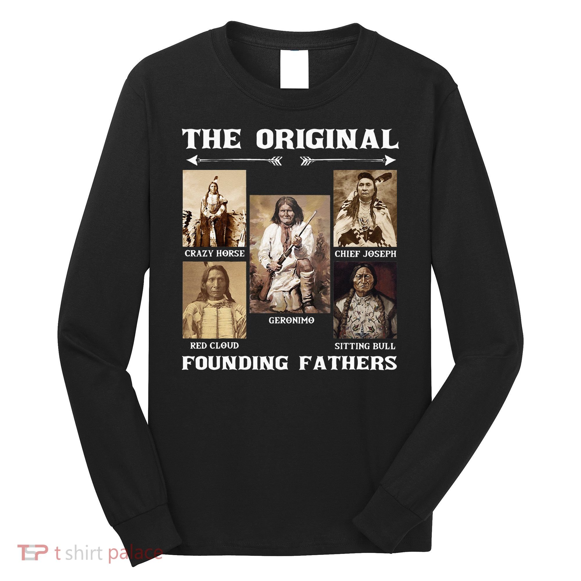 The Original Founding Fathers Native American Long Sleeve Shirt