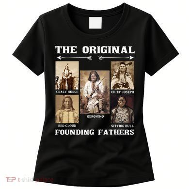 The Original Founding Fathers Native American Women's T-Shirt