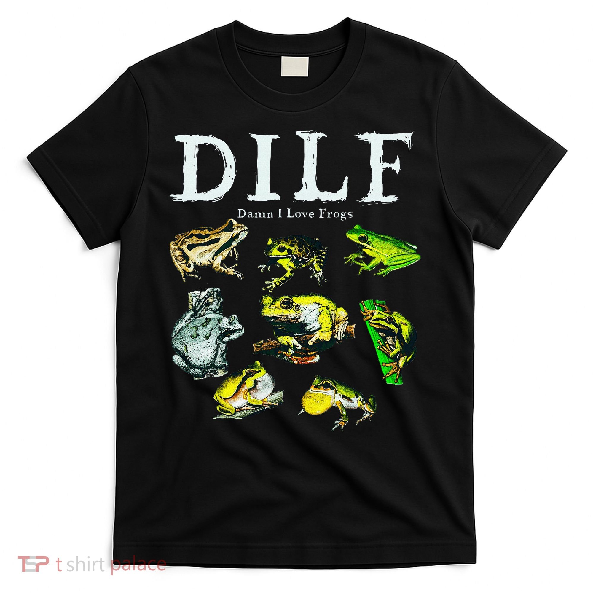 Types Of Frogs Dilf Damn I Love Frogs T-Shirt