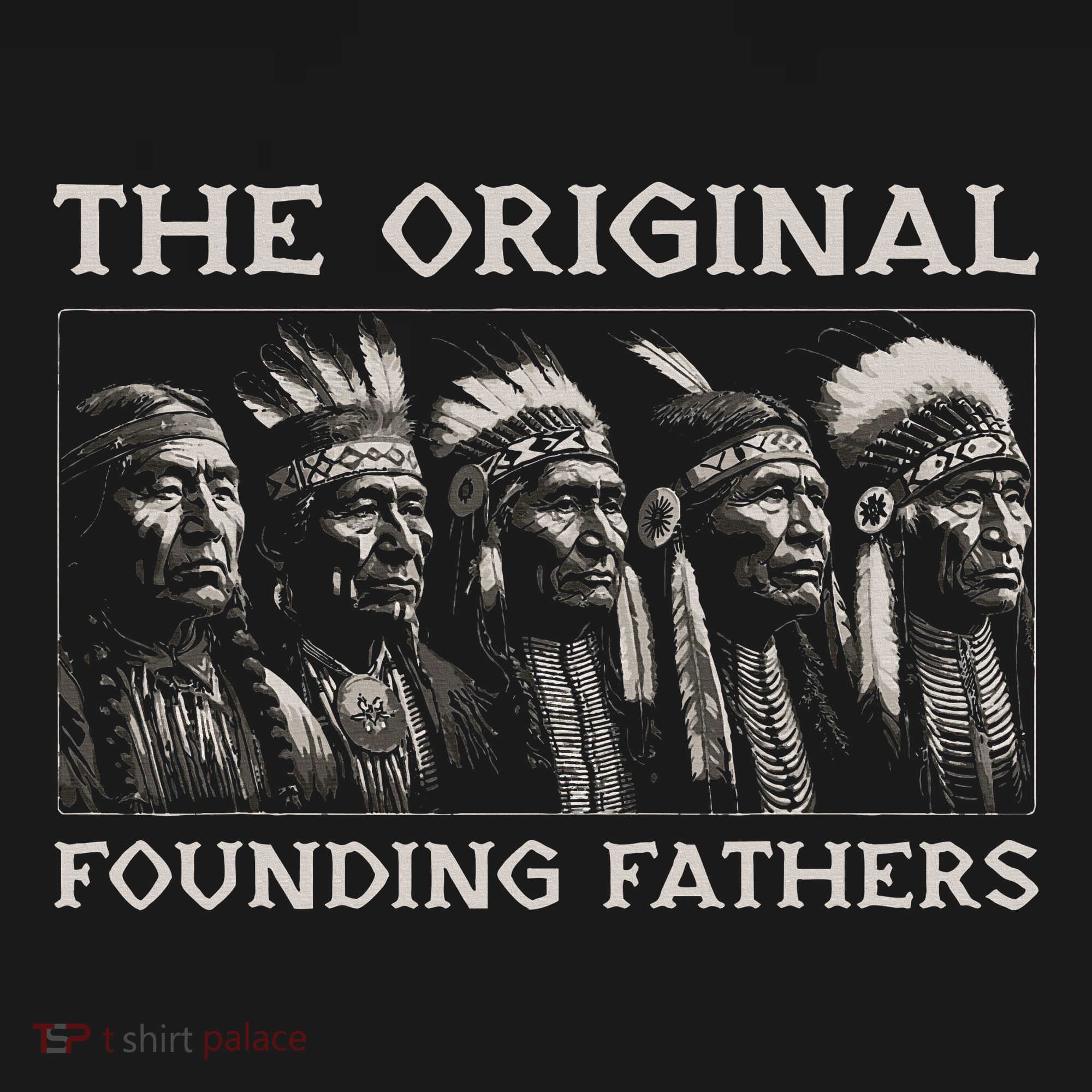 The Original Founding Fathers Vintage Native American Indian T-Shirt