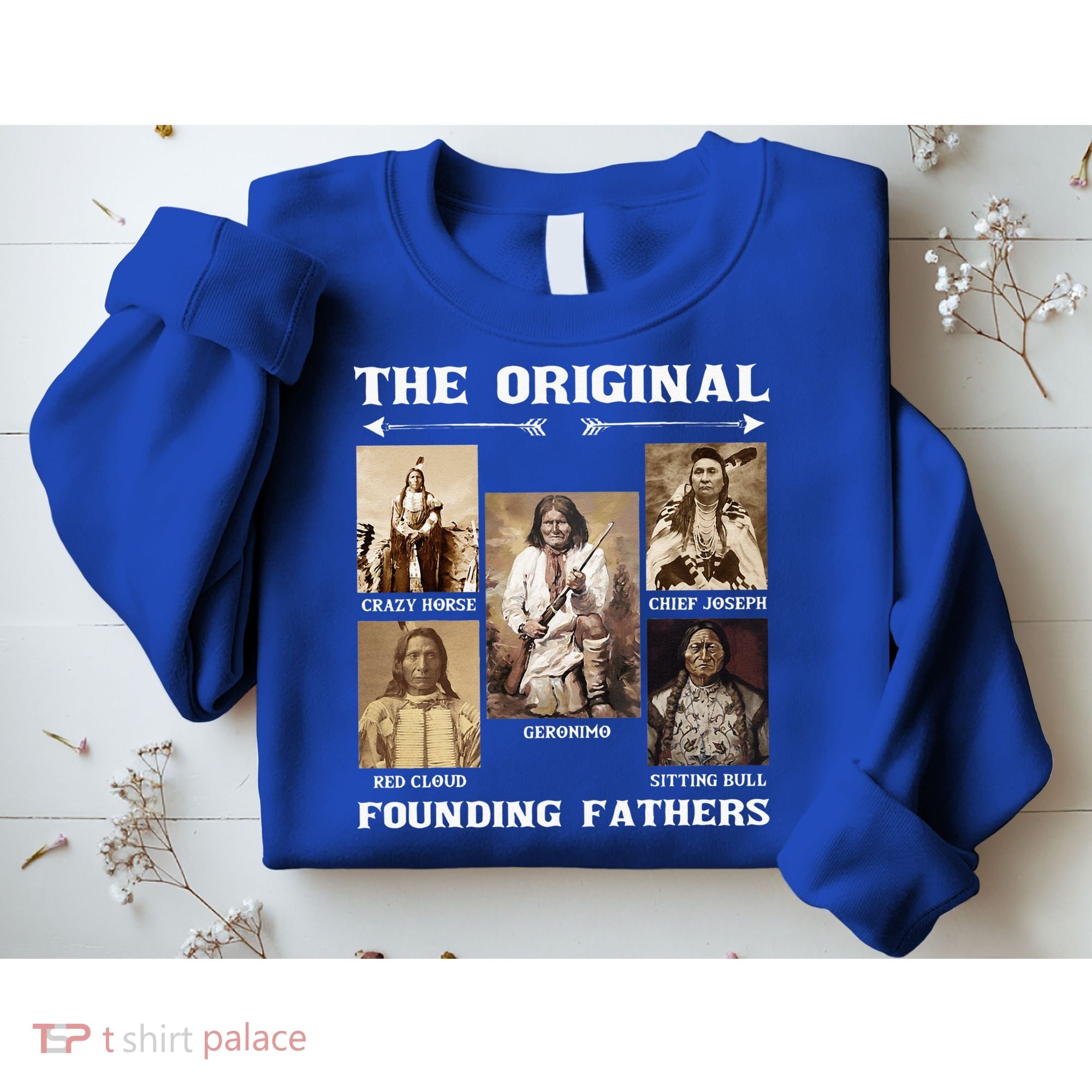 The Original Founding Fathers Native American Sweatshirt