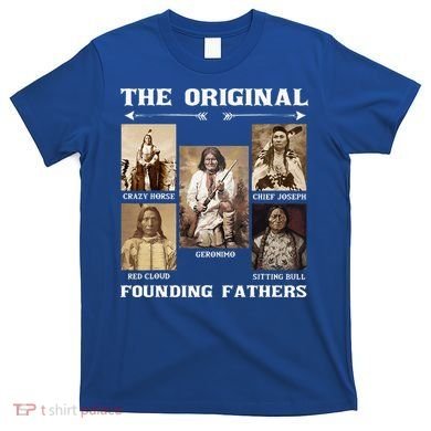 The Original Founding Fathers Native American T-Shirt