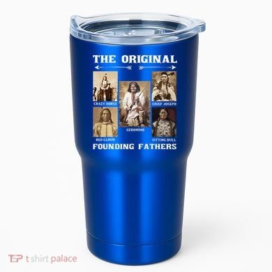 The Original Founding Fathers Native American Tumbler