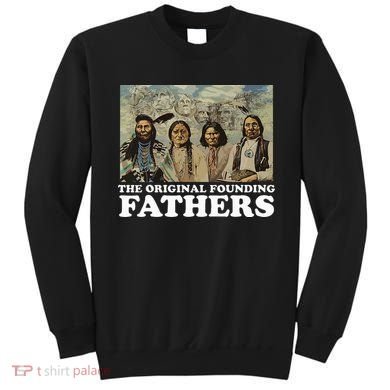 The Original Founding Fathers Native American Sweatshirt