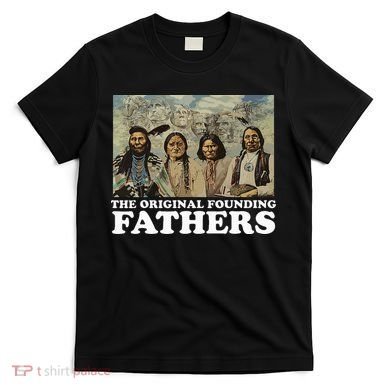 The Original Founding Fathers Native American T-Shirt