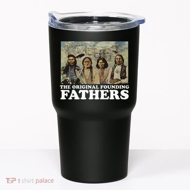 The Original Founding Fathers Native American Tumbler