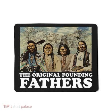 The Original Founding Fathers Native American Mousepad