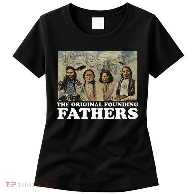The Original Founding Fathers Native American Women's T-Shirt