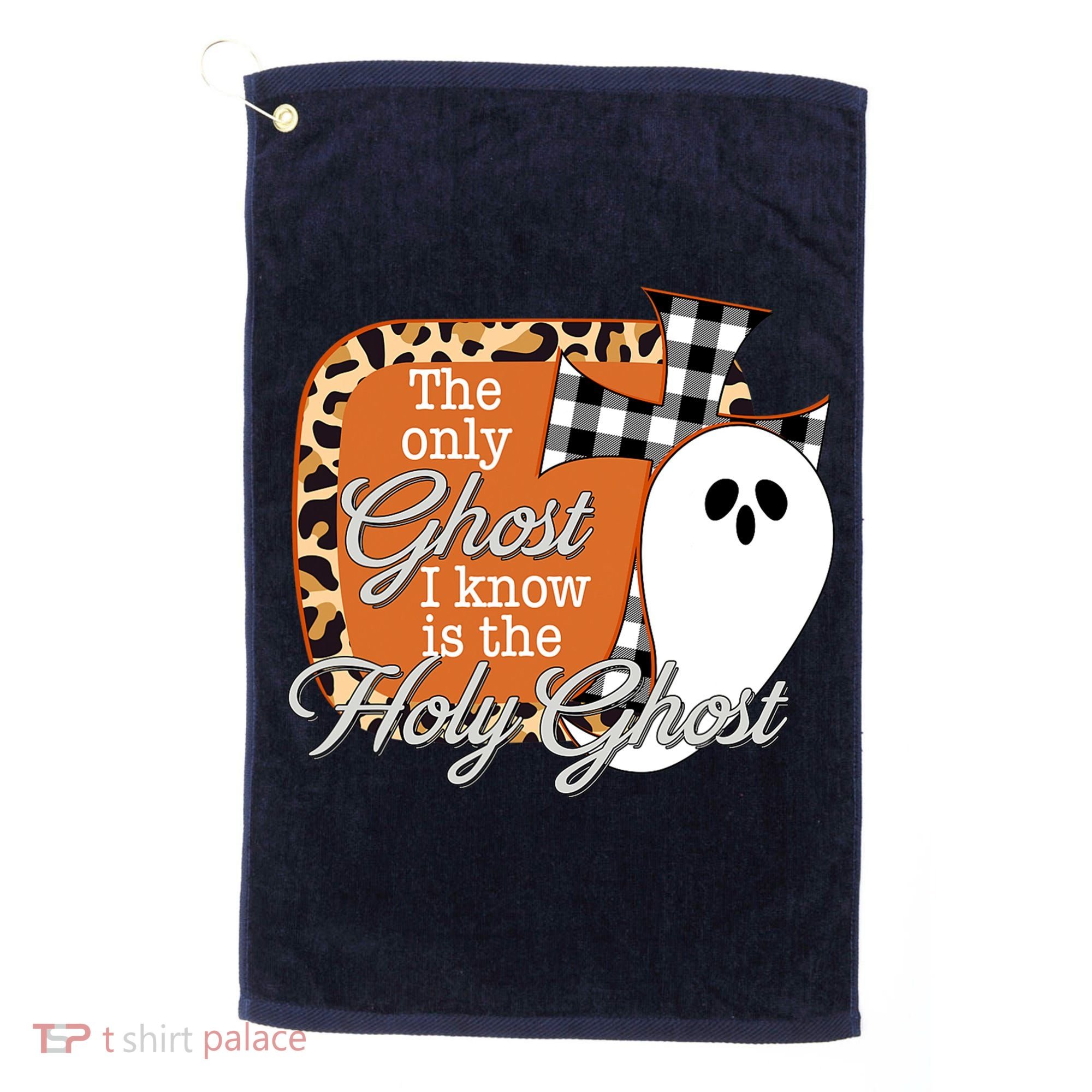 The Only Ghost I Know Is The Holy Ghost Halloween Christian Golf Towel