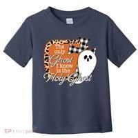 The Only Ghost I Know Is The Holy Ghost Halloween Christian Toddler T-Shirt thumb 0