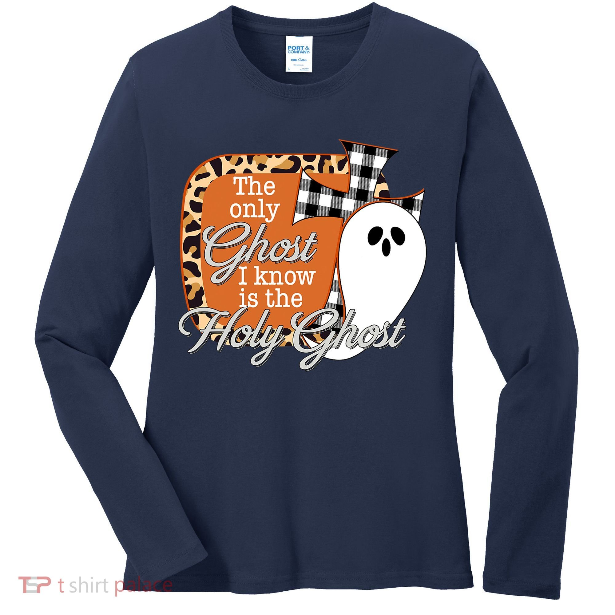 The Only Ghost I Know Is The Holy Ghost Halloween Christian Women's Long Sleeve Shirt