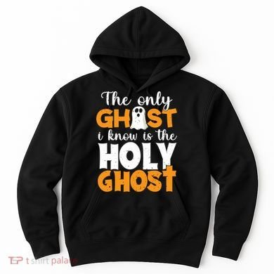 The Only Ghost I Know Is The Holy Ghost Halloween Christian Hoodie