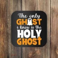 The Only Ghost I Know Is The Holy Ghost Halloween Christian Coaster thumb 0