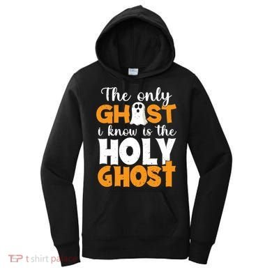 The Only Ghost I Know Is The Holy Ghost Halloween Christian Women's Hoodie