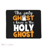 The Only Ghost I Know Is The Holy Ghost Halloween Christian Mousepad thumb 0