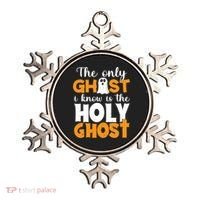 The Only Ghost I Know Is The Holy Ghost Halloween Christian Ornament thumb 0
