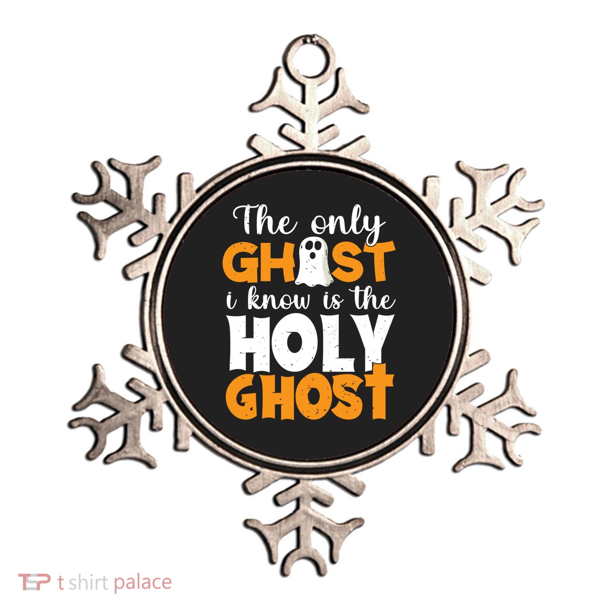 The Only Ghost I Know Is The Holy Ghost Halloween Christian Ornament